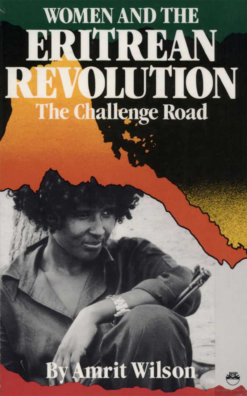 The Challenge Road: Women and the Eritrean Revolution by Amrit Wilson