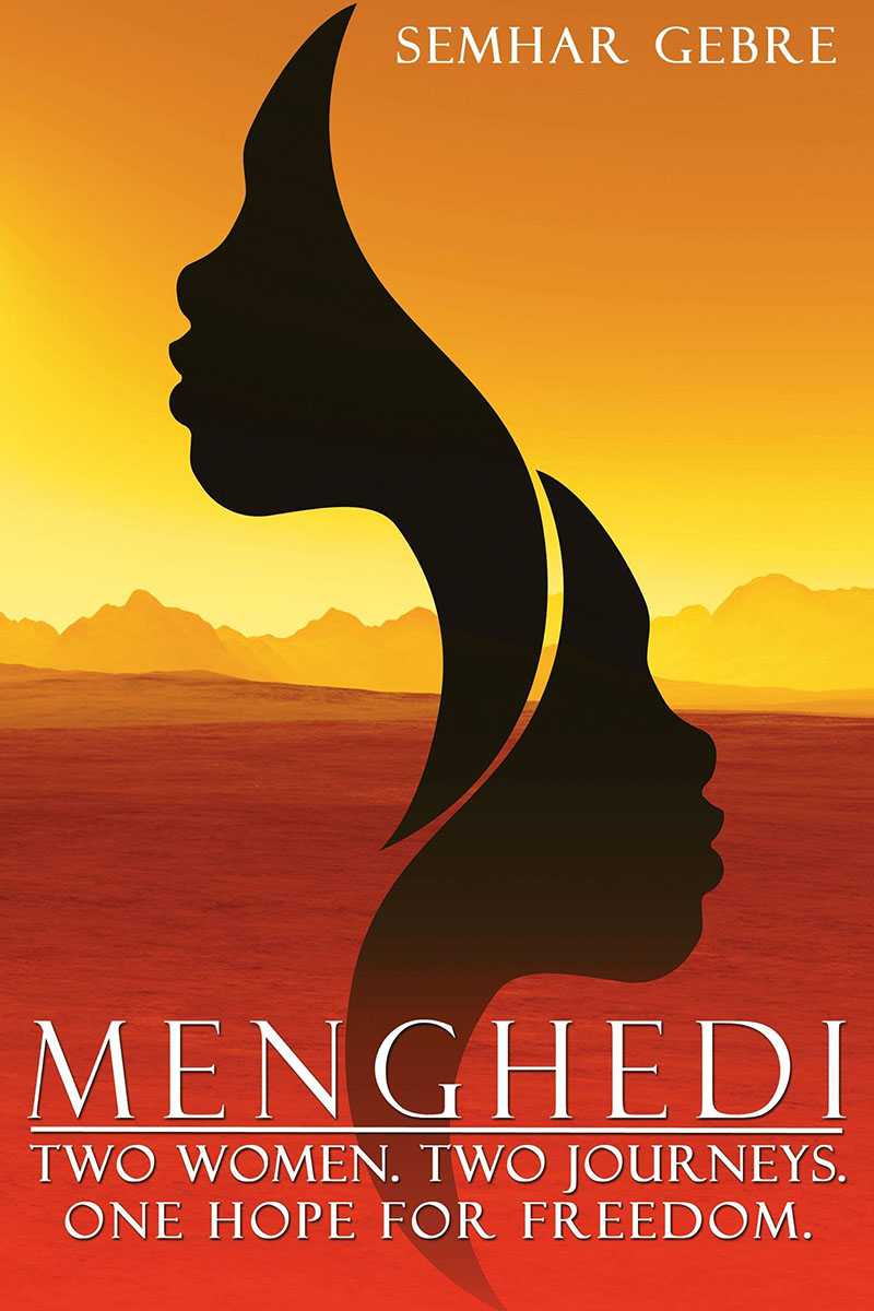 Menghedi: Two Women. Two Journeys. One Hope for Freedom by Semhar Gebre